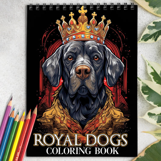 Royal Dogs Spiral Coloring Book: Majestic Coloring Book Celebrating Regal Dogs and Their Royal Heritage