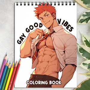 Gay Good Vibes Coloring Book: Set Your Imagination Free with 30 Pages of Coloring Joy, Capturing the Intense and Enchanting Gaze of Hot Anime Boys