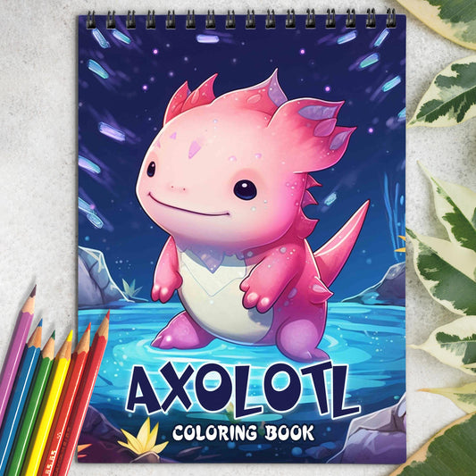 Axolotl Spiral Coloring Book: 30 Serene Coloring Pages, Inviting You to Color Axolotls Engaging in Joyful and Mischievous Activities
