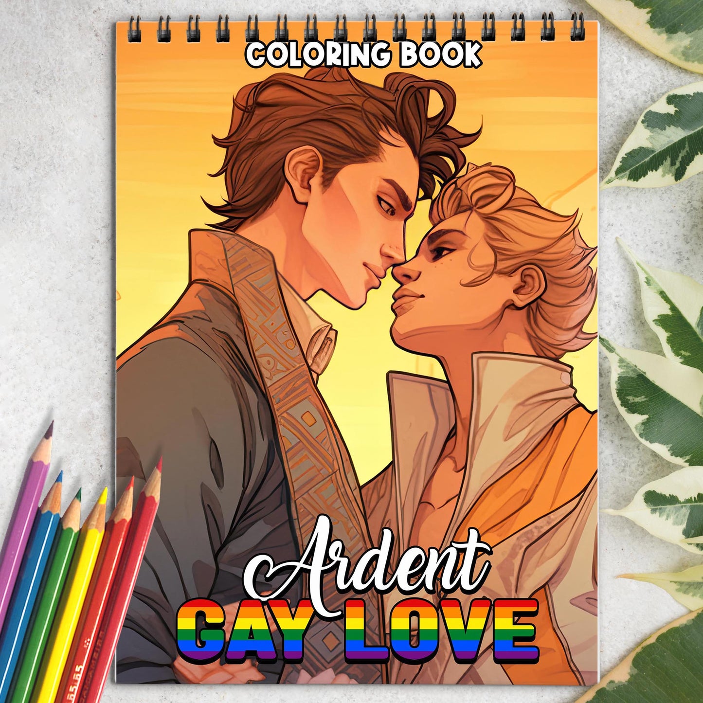 Ardent Gay Love Spiral Bound Coloring Book: 30 Heartwarming Coloring Pages, Filled with Passion and Affection