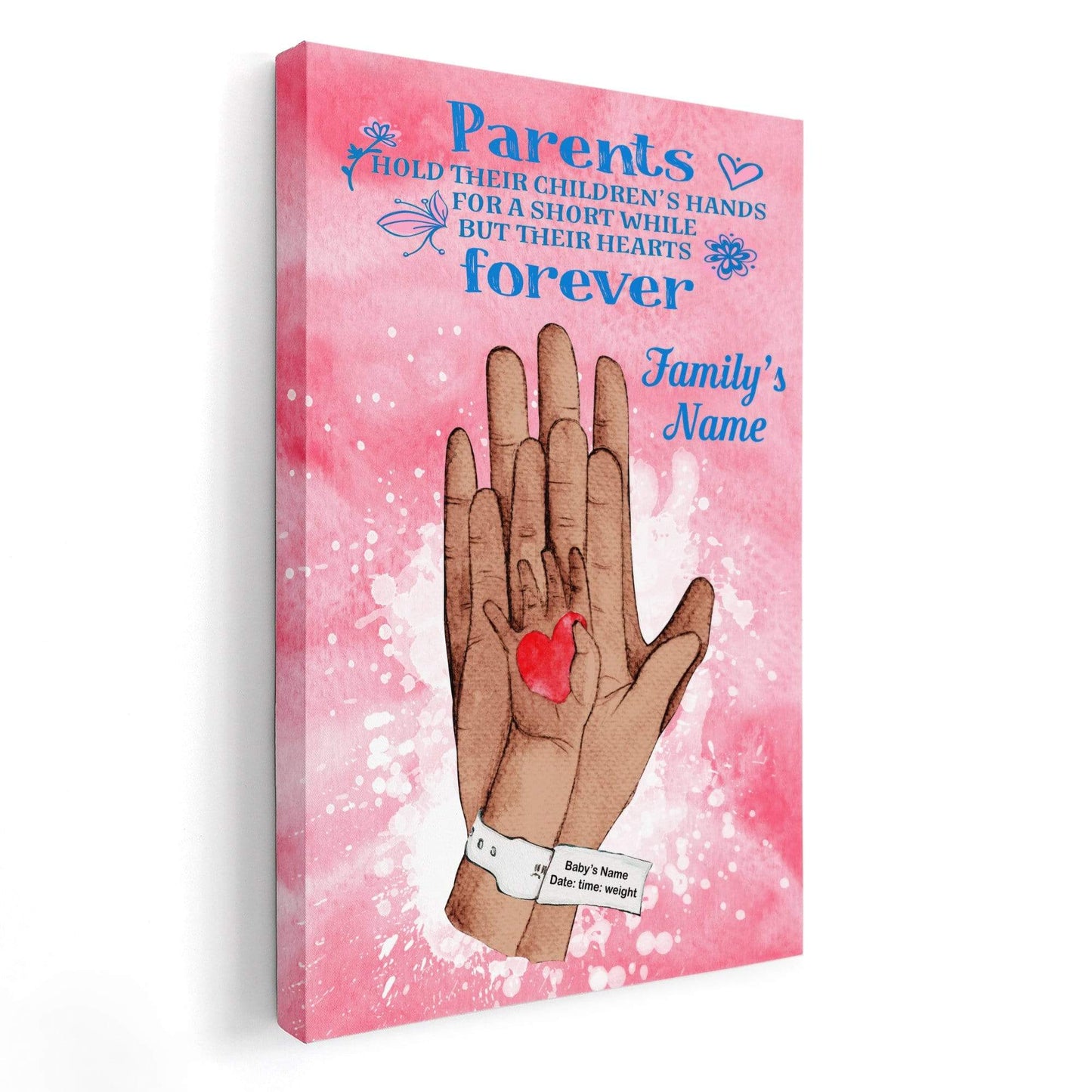 Parent Hold Their Children;s Hand For A Short While But Their Hearts Forever Canvas