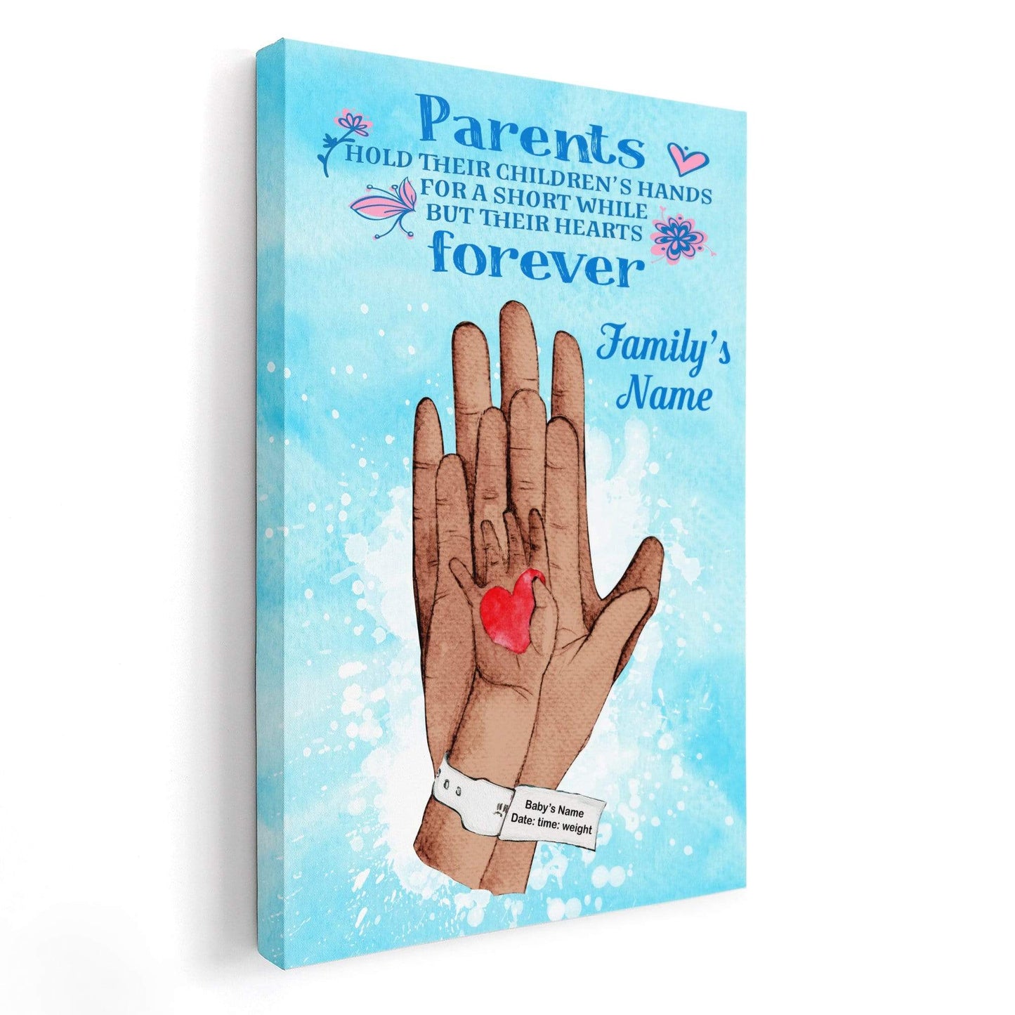 Parent Hold Their Children;s Hand For A Short While But Their Hearts Forever Canvas