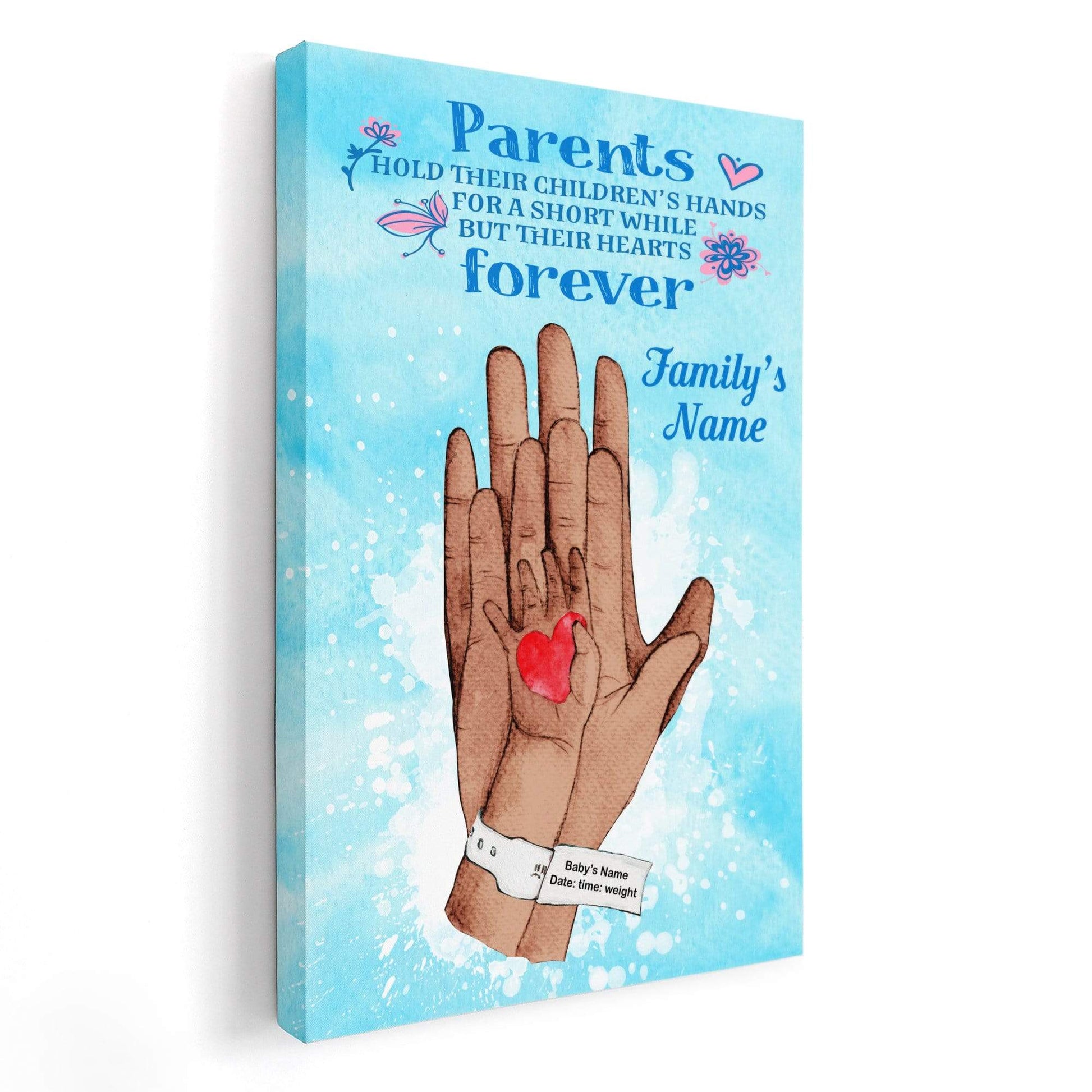 Parent Hold Their Children;s Hand For A Short While But Their Hearts Forever Canvas