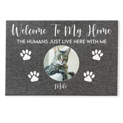 Welcome to My House, The Humans Just Live Here With Us, Photo Custom Doormat, Gift For Cats And Dogs Lovers