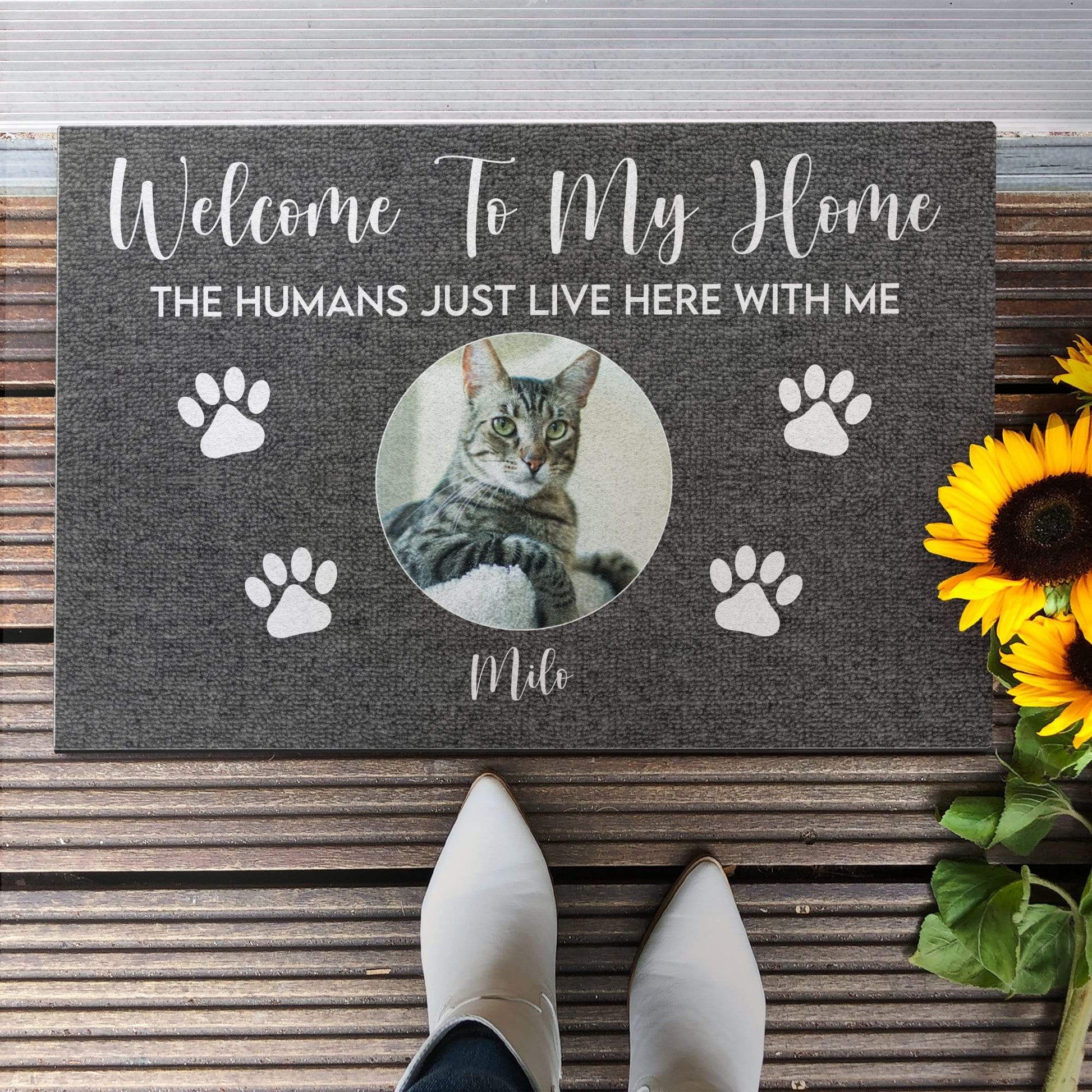 Welcome to My House, The Humans Just Live Here With Us, Photo Custom Doormat, Gift For Cats And Dogs Lovers