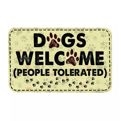 Dogs Welcome People Tolerated Doormat - Dogs Doormat