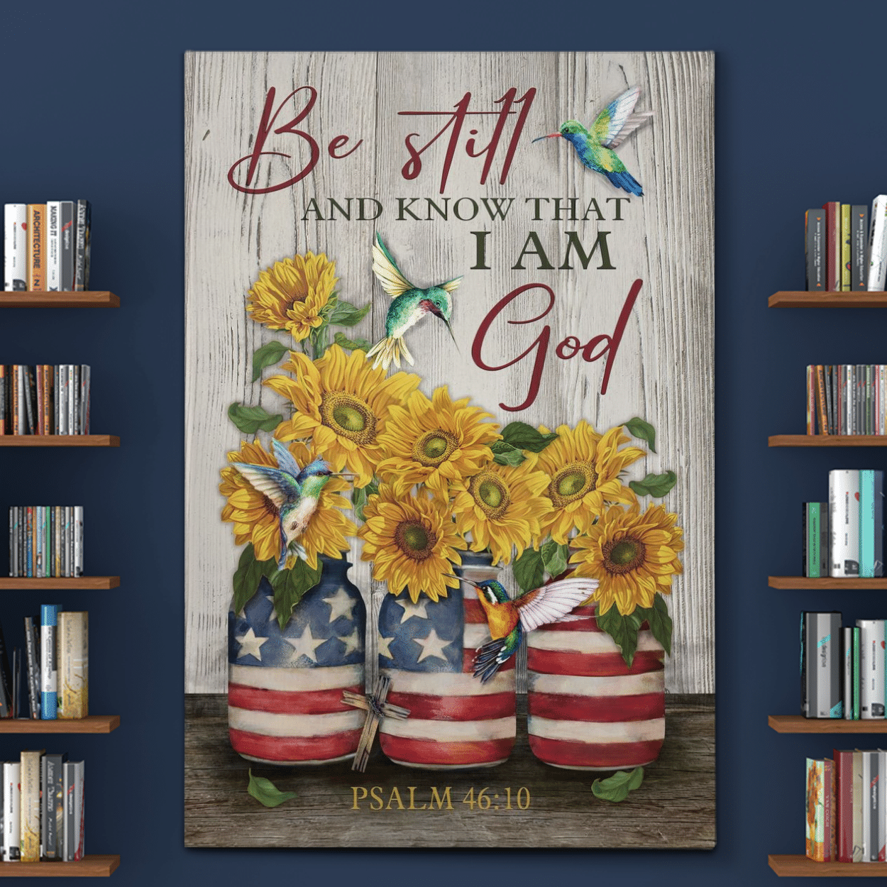 Flag 4th July Hummingbird and sunflower Be still and know that I am God Canvas And Poster, Canvas Painting, Wall Decor Visual Art