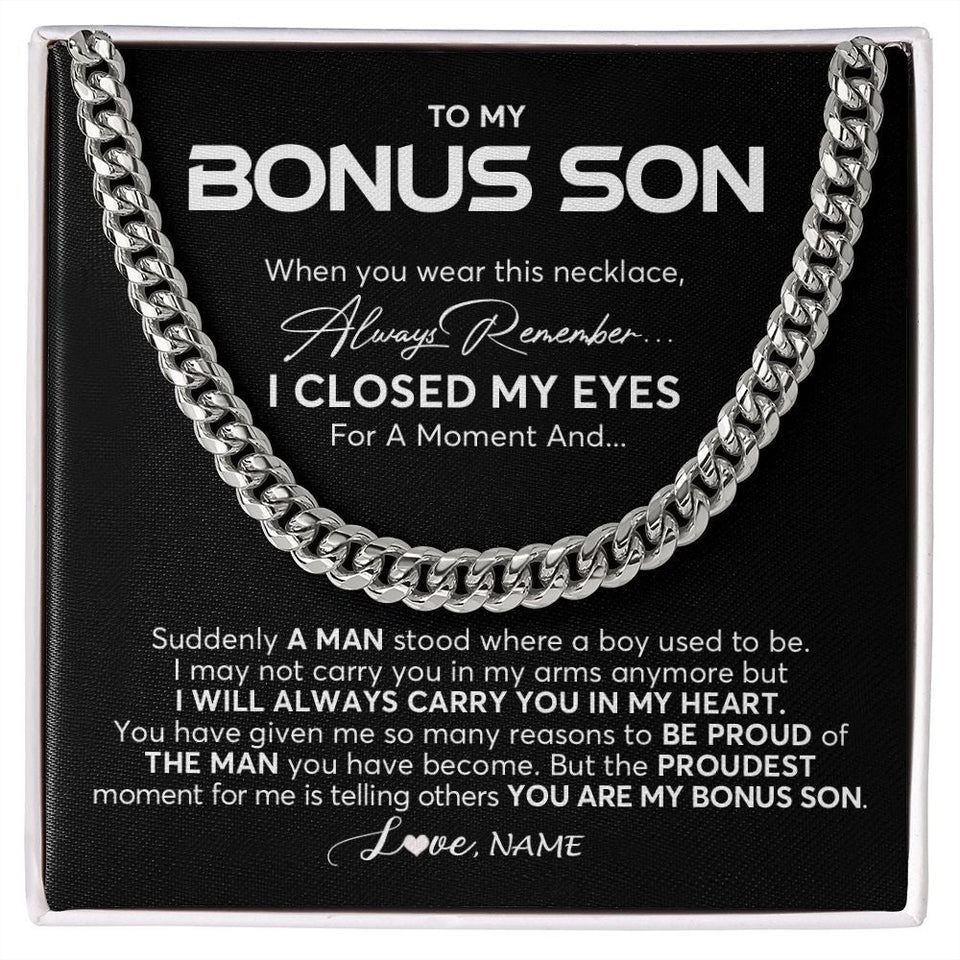 Personalized To My Bonus Son Cuban Necklace From Stepmom Stepdad I Closed My Eyes Suddenly A Man Stepson Birthday Christmas Customized Gift Box Message Card