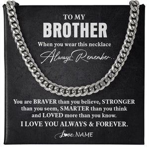 Personalized To My Brother Necklace Cuban From Sister Father You Are Braver Stronger Brother Birthday Graduation Christmas Customized Gift Box Message Card