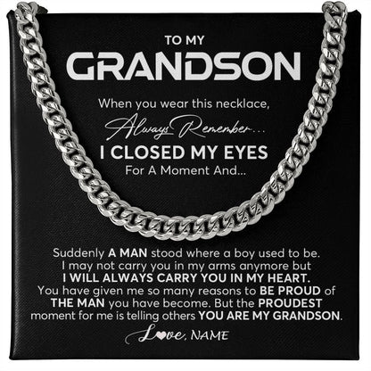 Personalized To My Grandson Cuban Necklace From Grandma Papa I Closed My Eyes Suddenly A Man Grandson Birthday Christmas Customized Gift Box Message Card