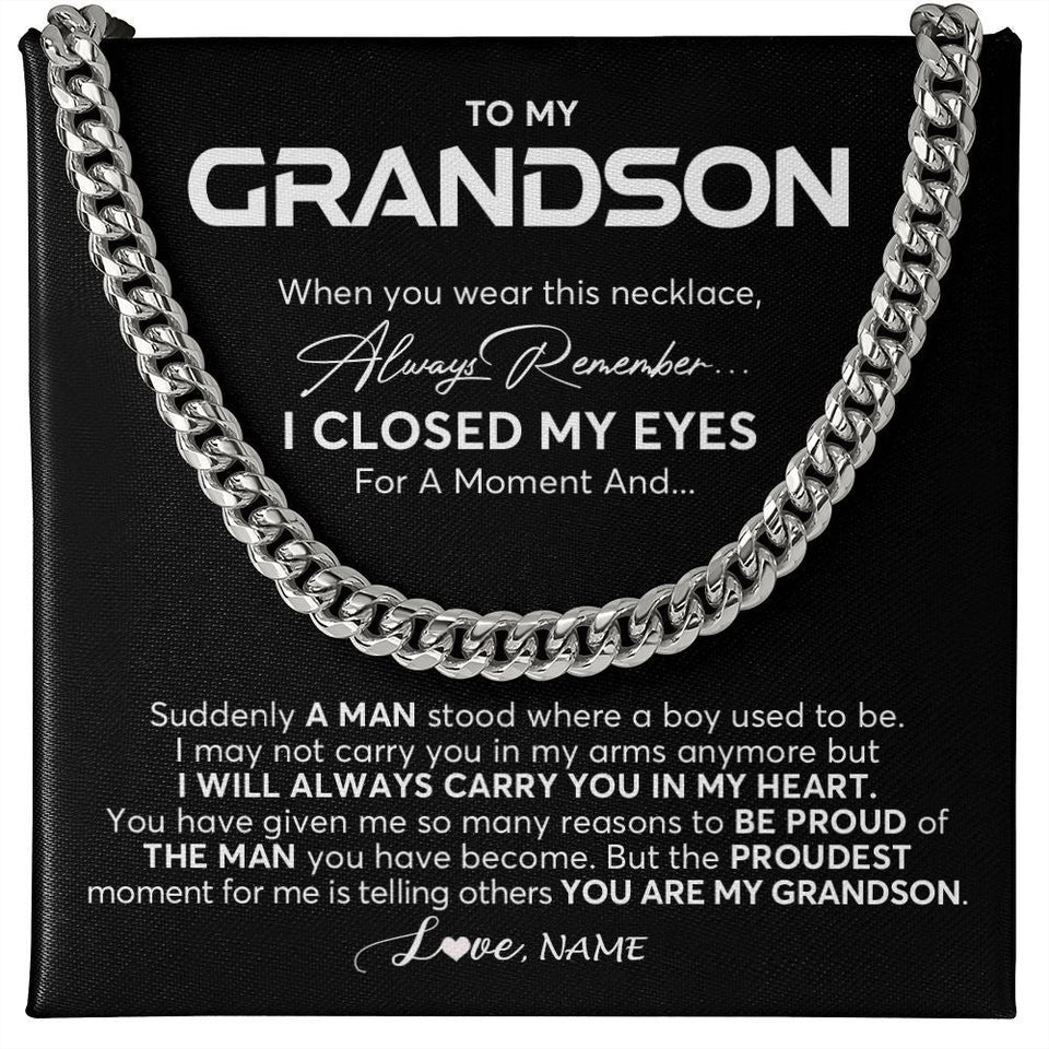 Personalized To My Grandson Cuban Necklace From Grandma Papa I Closed My Eyes Suddenly A Man Grandson Birthday Christmas Customized Gift Box Message Card