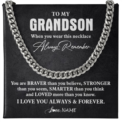 Personalized To My Grandson Necklace Cuban From Grandma Papa You Are Braver Stronger Grandson Birthday Graduation Christmas Customized Gift Box Message Card