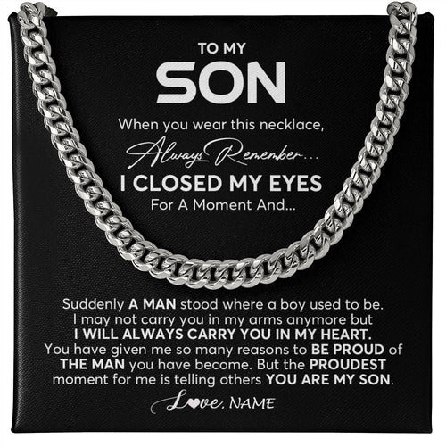 Personalized To My Son Cuban Necklace From Mom Dad Mother Father I Closed My Eyes Suddenly A Man Son Birthday Christmas Customized Gift Box Message Card