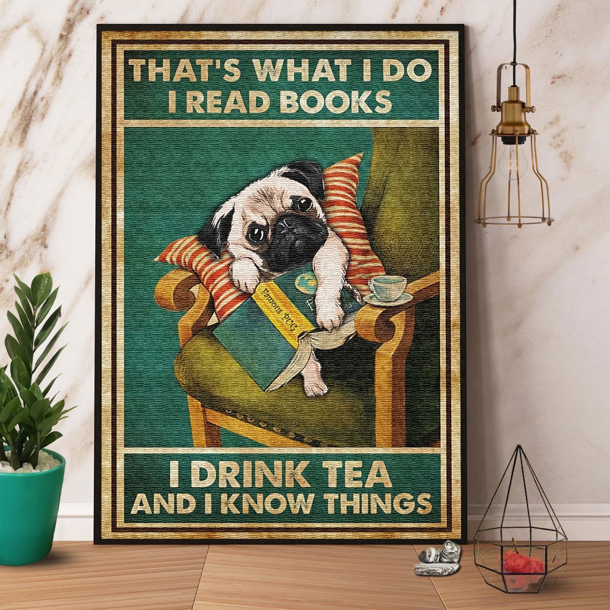 Pug Read Book That’S What I Do I Read Books I Drink Tea And I Know Things Canvas And Poster, Wall Decor Visual Art