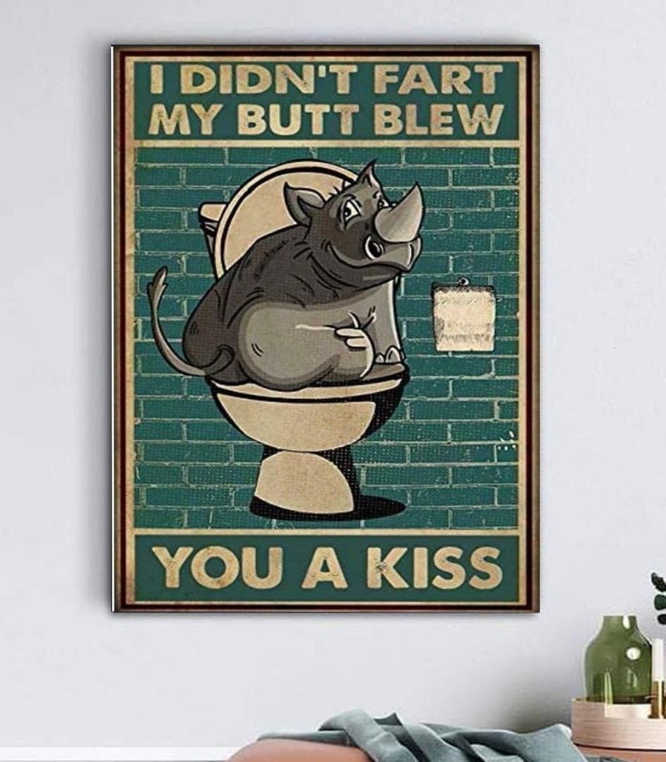 Rhinoceros I Didn't Fart My Butt Blew You A Kiss Canvas And Poster, Wall Decor Visual Art