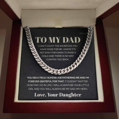 To my Dad - It's not easy for a man to raise a child - Cuban Link Chain, Gift For Man, Husband, Gift For Birthday, Christmas