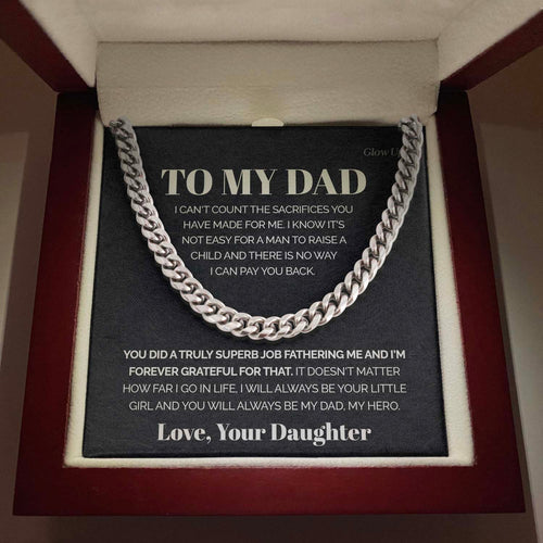 To my Dad - It's not easy for a man to raise a child - Cuban Link Chain, Gift For Man, Husband, Gift For Birthday, Christmas
