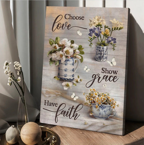 Vintage flower Chose love Show grace Have faith Jesus - Matte Canvas