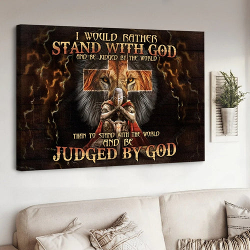 Stunning warrior, Amazing lion, Cross symbol, I would rather stand with God - Matte Canvas