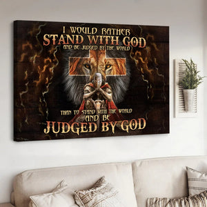 Stunning warrior, Amazing lion, Cross symbol, I would rather stand with God - Matte Canvas