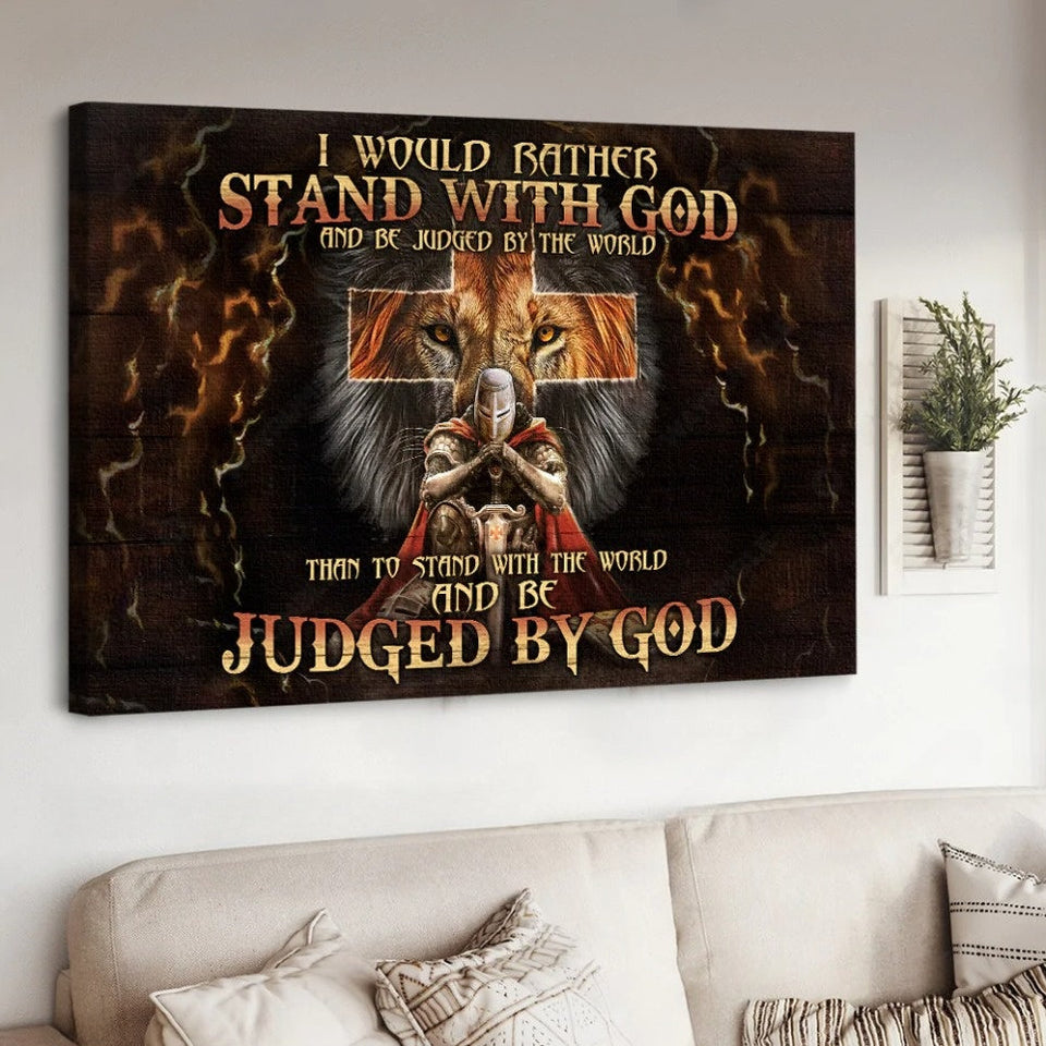 Stunning warrior, Amazing lion, Cross symbol, I would rather stand with God - Matte Canvas