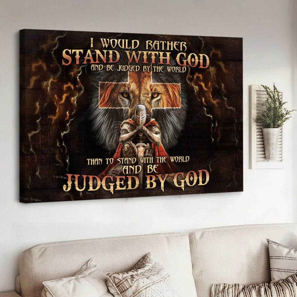 Stunning warrior, Amazing lion, Cross symbol, I would rather stand with God - Matte Canvas