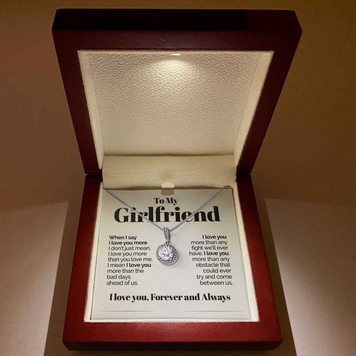 To My Girlfriend Eternal Hope Necklace Gift I Love You More Than Any Fight We'll Ever Have LX015P