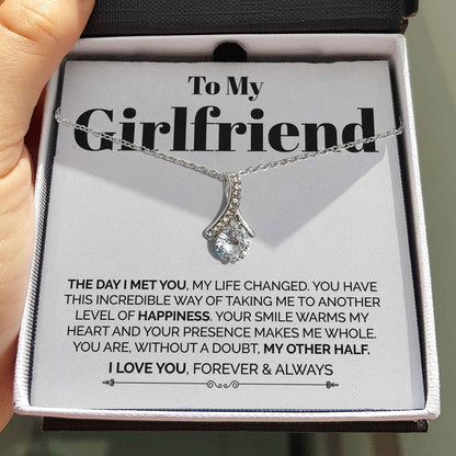 To My Girlfriend Necklace Gift - I Day I Met You, My Life Changed - You Are, Without A Doubt My Other Half Alluring Beauty Necklace LX029D