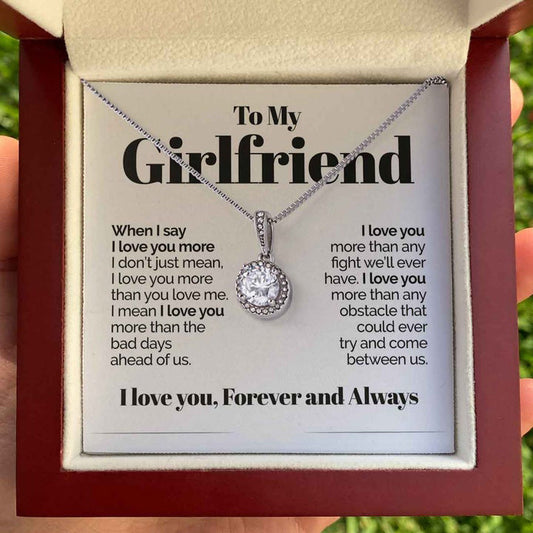 To My Girlfriend Eternal Hope Necklace Gift I Love You More Than Any Fight We'll Ever Have LX015P