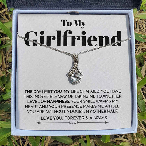 To My Girlfriend Necklace Gift - I Day I Met You, My Life Changed - You Are, Without A Doubt My Other Half Alluring Beauty Necklace LX029D