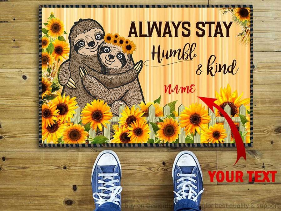 Gift For Hippie Sloths And Sunflower Always Stay Humble And Kind Personalized Non-Slip Rubber Backing Doormat
