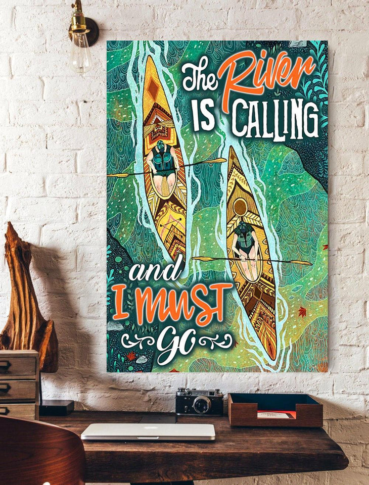 The River Is Calling And I Must Go Kayak Canvas And Poster, Wall Decor Visual Art