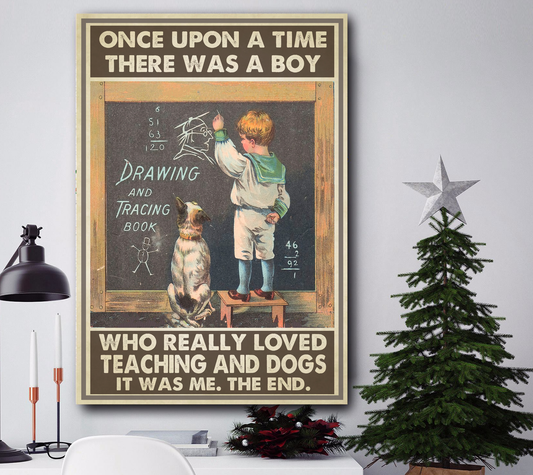 The Teacher The Boys Really Loved Dogs And Teaching Canvas And Poster, Wall Decor Visual Art