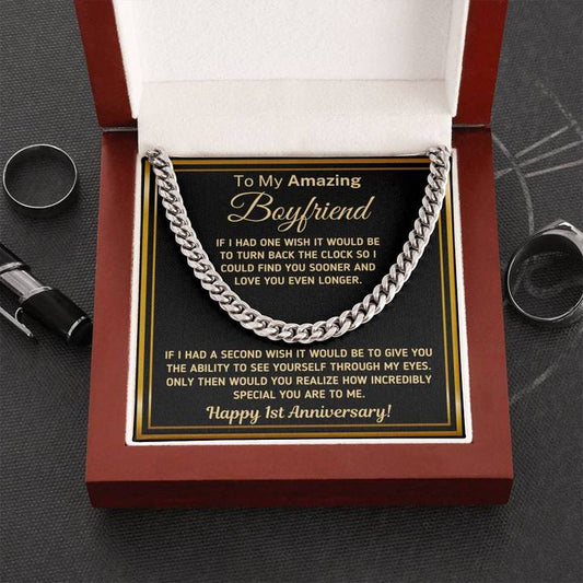 To My Amazing Boyfriend Necklace Wish Find You Sooner And Love You Even Longer How Incredibly Special You Are To Me Happy 1st Anniversary Cuban Link Chain Necklace 343V - TGV