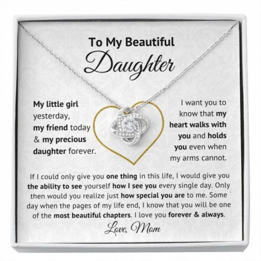 To My Beautiful Daughter My Little Girl Yesterday, My Friend Today & My Precious Daughter Forever Love Knot Necklace Love, Mom Love Knot Necklace 343J - TGV