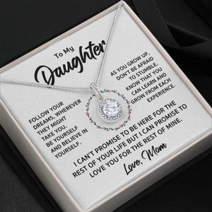 To My Daughter Necklace Gift - Follow Your Dreams, Be Yourself and Believe In Yourself Love, Mom Eternal Hope Necklace 039A - TGV