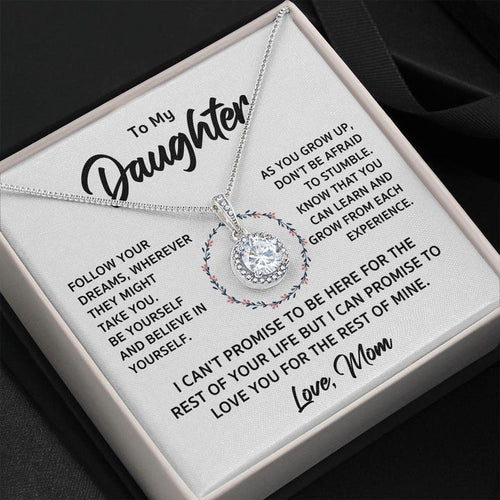 To My Daughter Necklace Gift - Follow Your Dreams, Be Yourself and Believe In Yourself Love, Mom Eternal Hope Necklace 039A - TGV