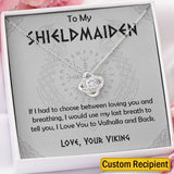 To My Shieldmaiden - Wife Girlfriend Necklace Gift - Viking Style Personalized Daugther Granddaughter Gift - I Love you to the Valhalla and back - Custom Love Knot, Eternal Hope, Alluring Beauty Necklace 052C - TGV