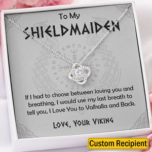 To My Shieldmaiden - Wife Girlfriend Necklace Gift - Viking Style Personalized Daugther Granddaughter Gift - I Love you to the Valhalla and back - Custom Love Knot, Eternal Hope, Alluring Beauty Necklace 052C - TGV