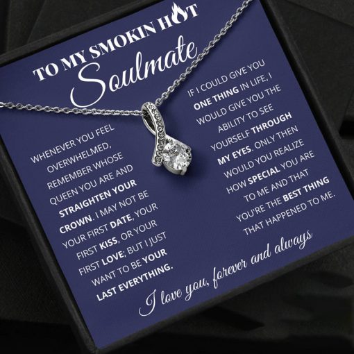To My Smokin Hot Soulmate - I Love You, Forever and Always - Alluring Beauty Necklace - TGV
