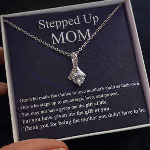 To My Stepped Up Mom Necklace Gift - You may not have given me the gift of life, but you have given me the gift you you Alluring Beauty Necklace 343H - TGV