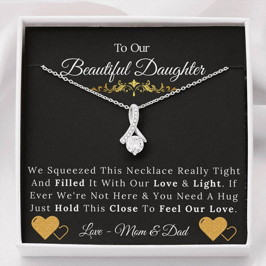 To Our Beautiful Daughter From Mom & Dad Necklace, Just Hold This Close To Feel Our Love Alluring Beauty Necklace XL046D - TGV