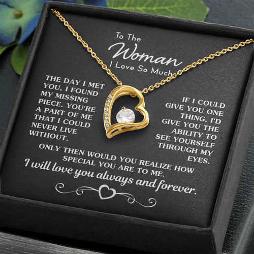 To The Woman I Love So Much Necklace Gift - I found missing piece, you are a part of me that I could never live without Forever Love Necklace 095B - TGV