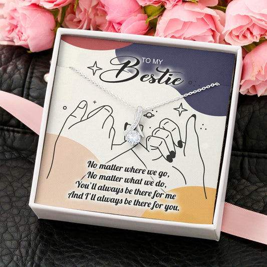 Best Friend Besties I'll Always Be There For You Alluring Necklace