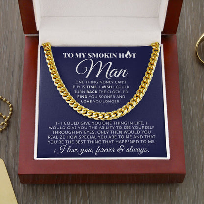 To My Hot Man Cuban Link Chain I'd find You Sooner and Love You Longer Boyfriend Husband Necklace