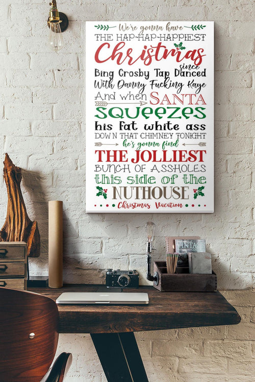 We're Gonna Have The Hap Hap Happiest Christmas Canvas And Poster, Wall Decor Visual Art