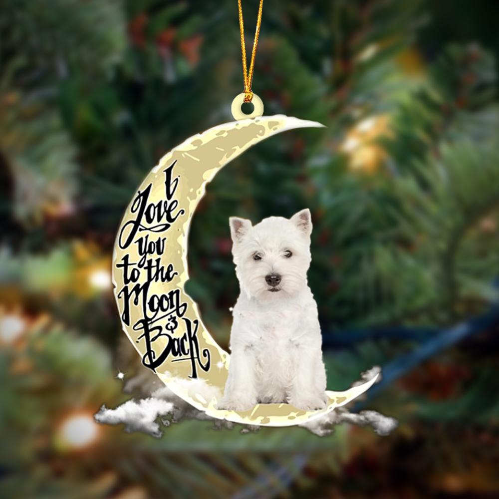 West Highland White Terrier I Love You To The Moon And Back Hanging Ornament, Car Ornament, Christmas Ornament
