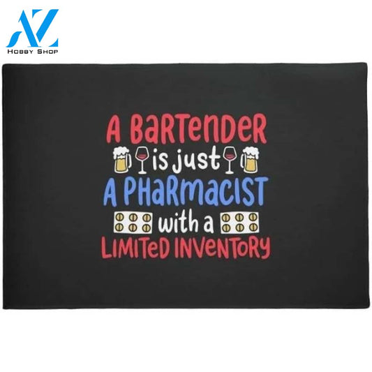 A Bartender Is Just A Pharmacist With A Limited Doormat Warm House Gift Welcome Mat Gift for Friend Family