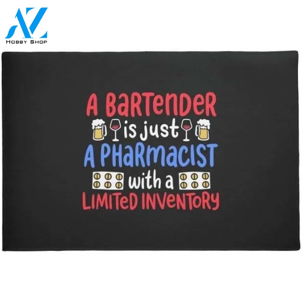 A Bartender Is Just A Pharmacist With A Limited Doormat Warm House Gift Welcome Mat Gift for Friend Family