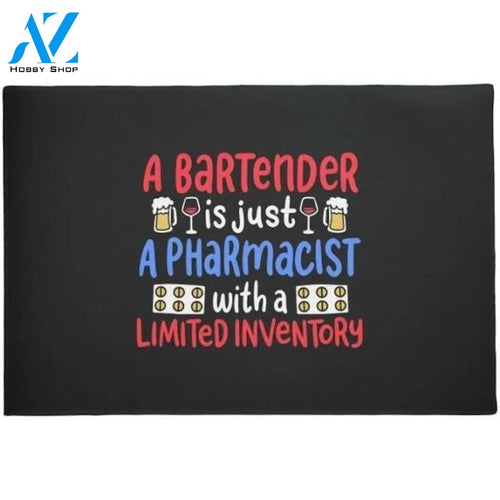 A Bartender Is Just A Pharmacist With A Limited Doormat Warm House Gift Welcome Mat Gift for Friend Family